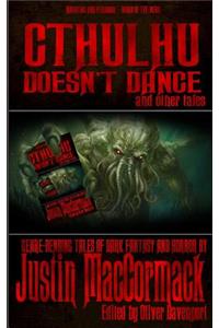 Cthulhu Doesn't Dance, and other tales