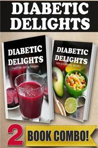Sugar-Free Juicing Recipes and Raw Sugar-Free Recipes: 2 Book Combo