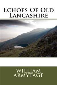 Echoes Of Old Lancashire