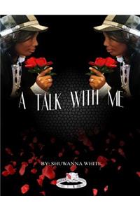A Talk With Me