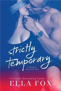 Strictly Temporary: Volumes One and Two