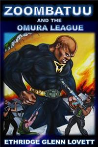 Zoombatuu And The Omura League