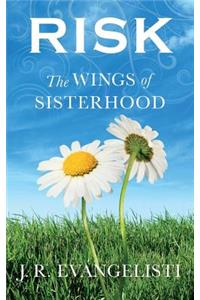 Risk The Wings Of Sisterhood