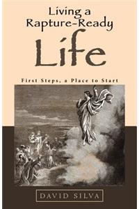 Living a Rapture-Ready Life: First Steps, a Place to Start