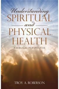 Understanding Spiritual and Physical Health