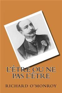L'Etre ou ne pas l'Etre