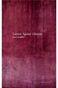 Lament Against Distance