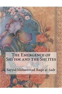 The Emergence of Shi'ism and the Shi Ites