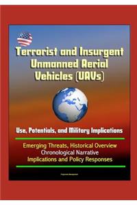 Terrorist and Insurgent Unmanned Aerial Vehicles (UAVs)