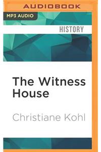 Witness House: Nazis and Holocaust Survivors Sharing a Villa During the Nuremberg Trials