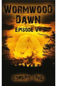 Wormwood Dawn: Episode VII: An Apocalyptic Serial