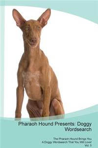 Pharaoh Hound Presents