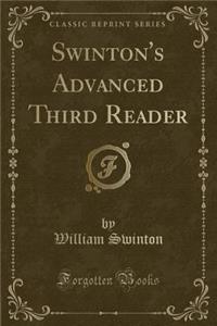 Swinton's Advanced Third Reader (Classic Reprint)