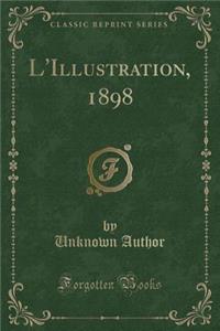 L'Illustration, 1898 (Classic Reprint)