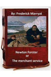 Newton Forster, or, The merchant service. By