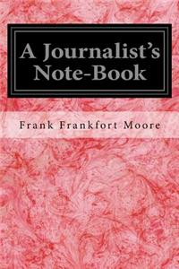 A Journalist's Note-Book