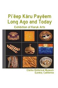 Pi'êep Káru Payêem: Long Ago and Today