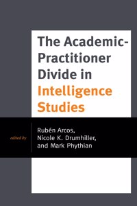 The Academic-Practitioner Divide in Intelligence Studies