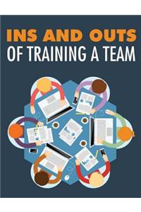 Ins and Outs of Training a Team