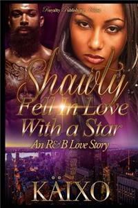 Shawty Fell In Love with a Star