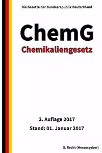 Chemikaliengesetz - ChemG, 2. Auflage 2017