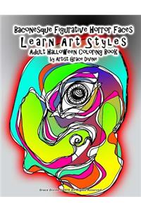 Baconesque Figurative Horror Faces Learn Art Styles Adult Halloween Coloring Book by Artist Grace Divine