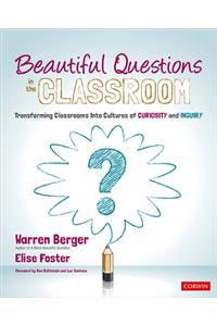 Beautiful Questions in the Classroom