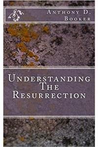 Understanding The Resurrection