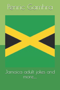 Jamaica adult jokes and more.....