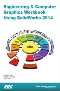 Engineering & Computer Graphics Workbook Using SolidWorks