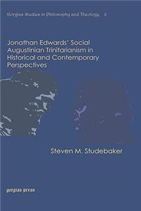 Jonathan Edwards' Social Augustinian Trinitarianism in Historical and Contemporary Perspectives