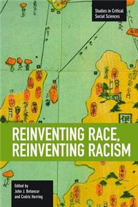 Reinventing Race, Reinventing Racism