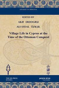 Village Life in Cyprus at the Time of the Ottoman Conquest
