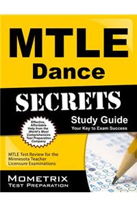 Mtle Dance Secrets Study Guide: Mtle Test Review for the Minnesota Teacher Licensure Examinations