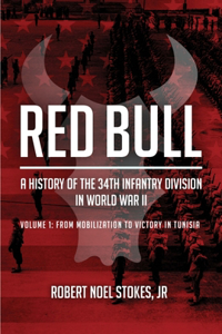 Red Bull - A History of the 34th Infantry Division in World War II