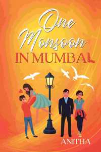One Monsoon in Mumbai - Trouble and Laughter and Mushy Stuff.