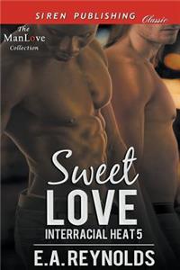 Sweet Love [Interracial Heat 5] (Siren Publishing Classic Manlove)