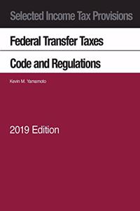 Selected Income Tax Provisions, Federal Transfer Taxes, Code and Regulations