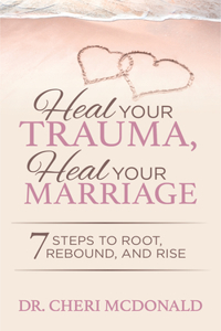 Heal Your Trauma, Heal Your Marriage