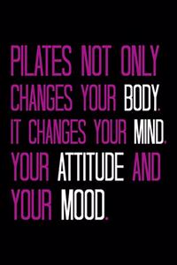 Pilates Not Only Changes Your Body