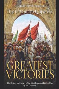 Ottoman Empire's Greatest Victories