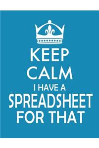 Keep Calm I Have A Spreadsheet For That notebook (Paperback, Blue Cover)