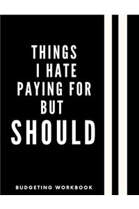 Things I Hate Paying For But Should