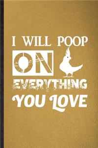 I Will Poop on Everything You Love