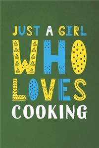 Just A Girl Who Loves Cooking