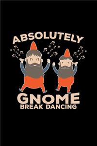 Absolutely gnome break dancing