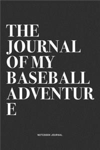 The Journal Of My Baseball Adventure