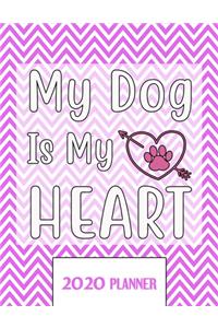 My Dog Is My HEART 2020 Planner