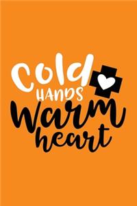 Cold Hands Warm Heart