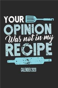 Your Opinion Was Not In My Receipe Calender 2020